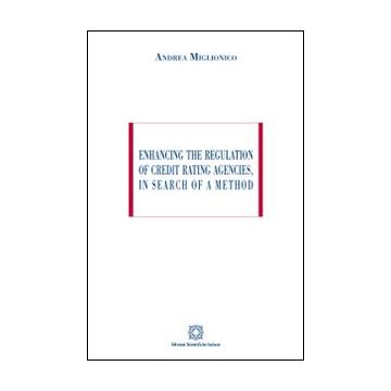 Enhancing the regulation of credit rating agencies, in search of a method