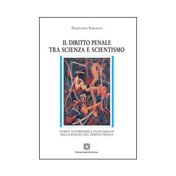 Il diritto penale tra scienza e scientismo