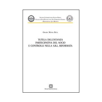 Tutela dell'istanza partecipativa del socio e controlli nella s.r.l. riformata