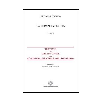 Trattato di diritto civile del Consiglio Nazionale del Notariato. Vol. 1: La compravendita