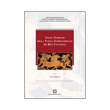 Nuove tendenze della tutela internazionale dei beni culturali