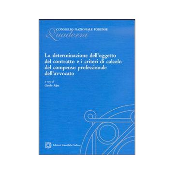 La determinazione dell'oggetto del contratto e i criteri di calcolo del compenso professionale dell'avvocato