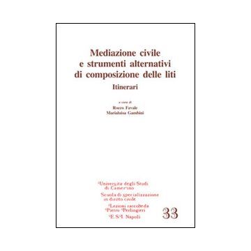 Mediazione civile e strumenti alternativi di composizione delle liti