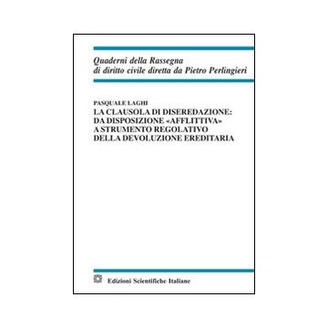 La clausola di diseredazione. Da disposizione «afflittiva» a strumento regolativo della devoluzione ereditaria