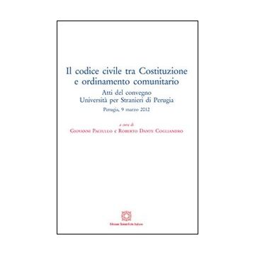 Il codice civile tra Costituzione e ordinamento comunitario