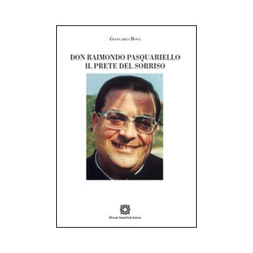 Don Raimondo Pasquariello. Il prete del sorriso