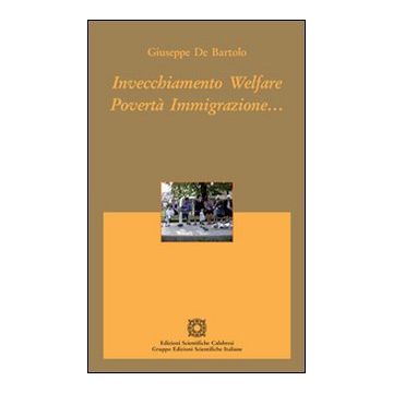 Invecchiamento welfare povertà immigrazione...