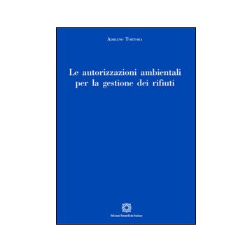 Le autorizzazioni ambientali per la gestione dei rifiuti