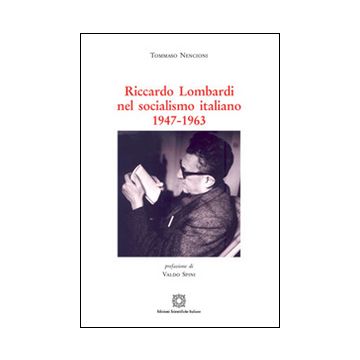 Riccardo Lombardi nel socialismo italiano 1947-1963