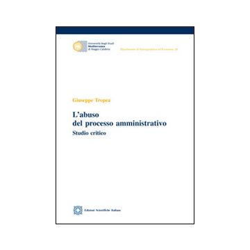 L'abuso del processo amministrativo
