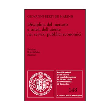 Disciplina del mercato e tutela dell'utente nei servizi pubblici economici