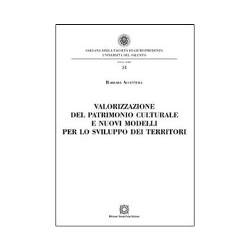Valorizzazione del patrimonio culturale e nuovi modelli per lo sviluppo dei territori