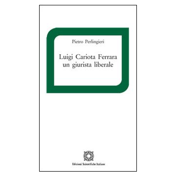 Luigi Cariota Ferrara un giurista liberale
