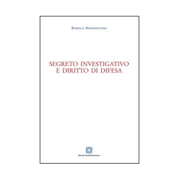 Segreto investigativo e diritto di difesa
