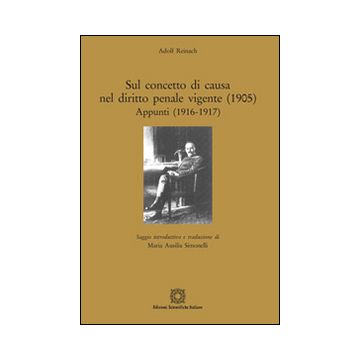 Sul concetto di causa nel diritto penale vigente (1905). Appunti (1916-1917)