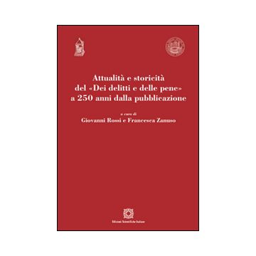 Attualità e storicità del «Dei delitti e delle pene» a 250 anni dalla pubblicazione