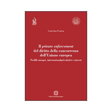 Il private enforcement del diritto della concorrenza dell'Unione europea