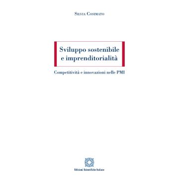 Sviluppo sostenibile e imprenditorialità. Competitività e innovazioni nelle PMI