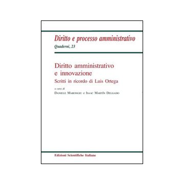Diritto amministrativo e innovazione. Scritti in ricordo di Luis Ortega