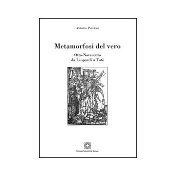 Metamorfosi del vero. Otto-Novecento