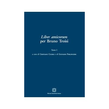 Liber amicorum per Bruno Troisi. Vol. 1