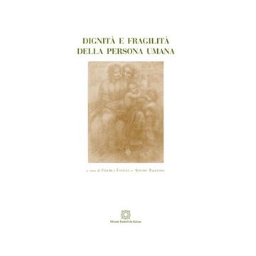 Dignità e fragilità della persona umana