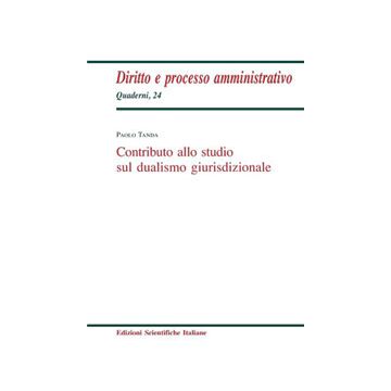 Contributo allo studio sul dualismo giurisdizionale