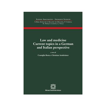 Law and medicine. Current topics in a German and Italian perspective. Atti del Convegno (Napoli, 20-21 maggio 2016)