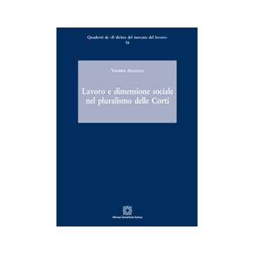 Lavoro e dimensione sociale nel pluralismo delle Corti