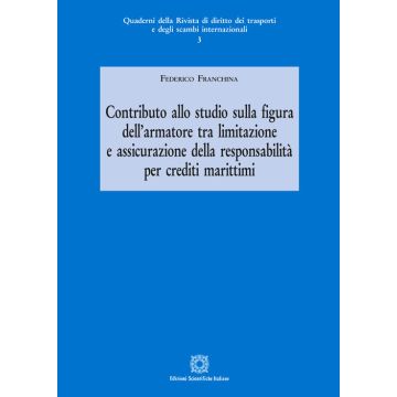 Contributo allo studio sulla figura dell'armatore tra limitazione e assicurazione della responsabilità per crediti marittimi