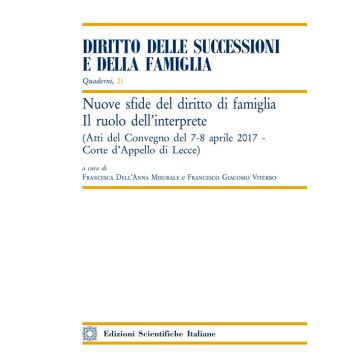 Nuove sfide del diritto di famiglia. Il ruolo dell'interprete. Atti del convegno (Lecce, 7-8 aprile 2017)