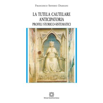 La tutela cautelare anticipatoria. Profili storico-sistematici