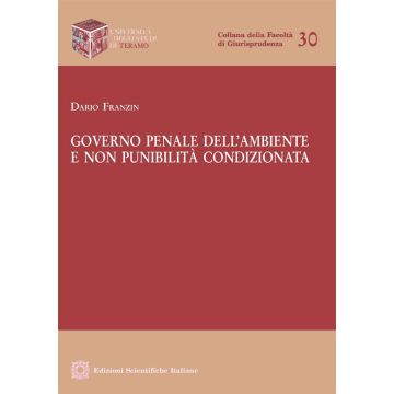 Governo penale dell'ambiente e non punibilità condizionata