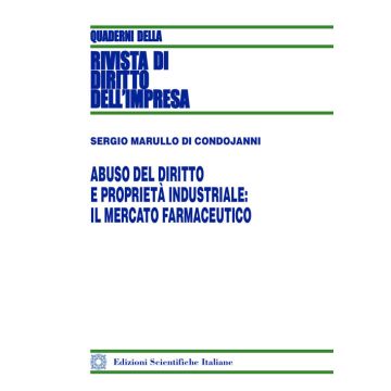 Abuso del diritto e proprietà industriale: il mercato farmaceutico