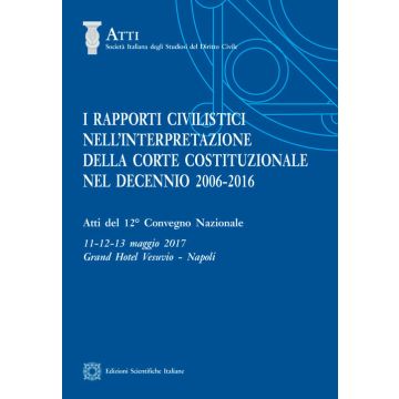 I rapporti civilistici nell'interpretazione della Corte costituzionale nel decennio 2006-2016