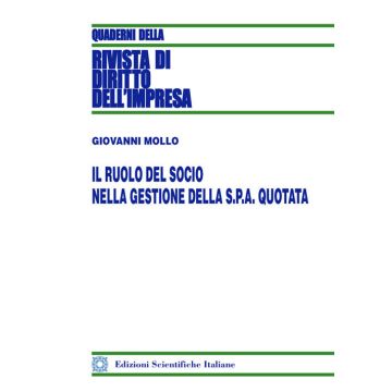Il ruolo del socio nella gestione della S.p.a. quotata