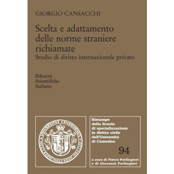 Scelta e adattamento delle norme straniere richiamate. Studio di diritto internazionale privato