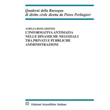L'informativa antimafia nelle dinamiche negoziali tra privati e pubbliche amministrazioni