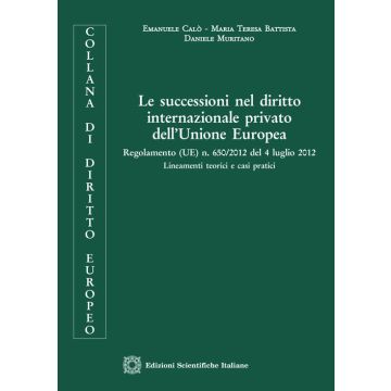 Le successioni nel diritto internazionale privato dell'Unione Europea
