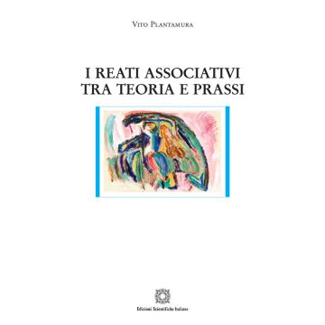 I reati associativi tra teoria e prassi