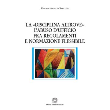 La «disciplina altrove». L'abuso d'ufficio fra regolamenti e normazione flessibile