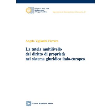 La tutela multilivello del diritto di proprietà nel sistema giuridico italo-europeo