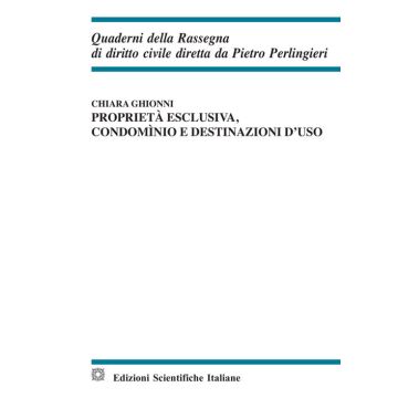 Proprietà esclusiva, condomìnio e destinazioni d'uso