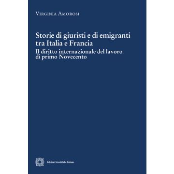 Storie di giuristi e di emigranti tra Italia e Francia. Il diritto internazionale del lavoro di primo Novecento