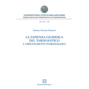 La sapienza giuridica del Tardoantico. Vol. 1: Orientamenti storiografici