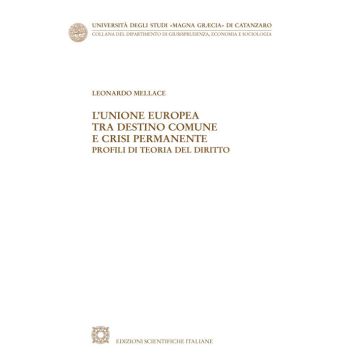 L'Unione Europea tra destino comune e crisi permanente. Profili di teoria del diritto