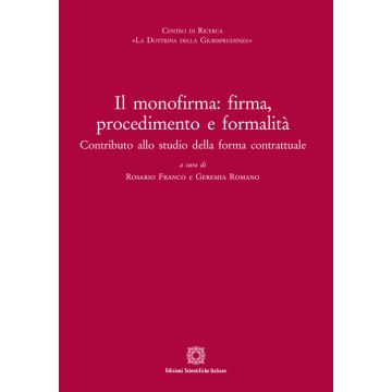 Il monofirma: firma, procedimento e formalità. Contributo allo studio della forma contrattuale