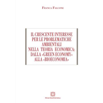 Il crescente interesse per le problematiche ambientali nella teoria economica: dalla «green economy» alla «bioeconomia»