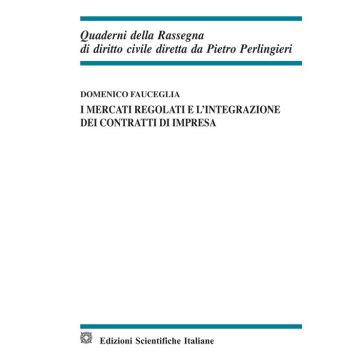 I mercati regolati e l'integrazione dei contratti di impresa