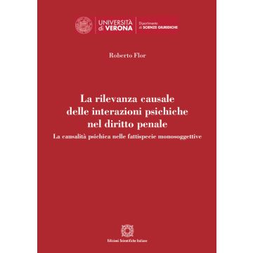 La rilevanza causale delle interazioni psichiche nel diritto penale. La causalità psichica nella fattispecie monosoggettive